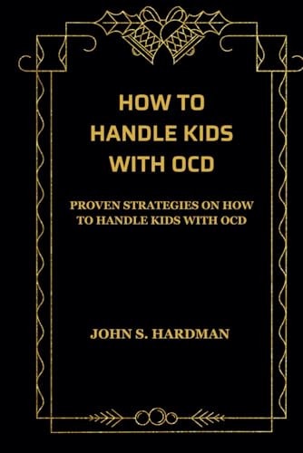 How to Handle Kids with Ocd Proven Strategies on How to Handle Kids with Ocd