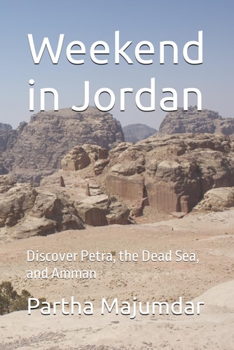 Weekend in Jordan Discover Petra, the Dead Sea, and Amman