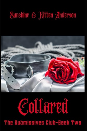 Collared Book Two of The Submissives Club