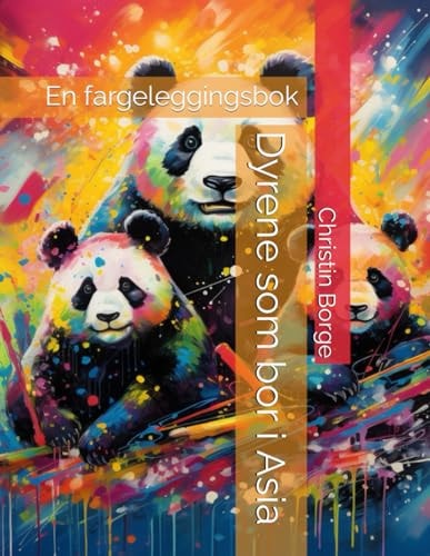 Dyrene Som Bor i Asia En Fargeleggingsbok