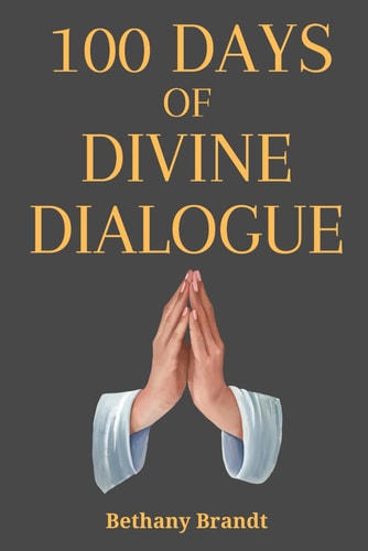 100 Days of Divine Dialogue A Collection of 100 Prayers for Christians