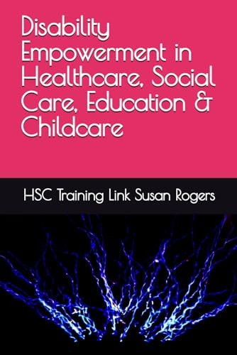 Disability Empowerment in Healthcare, Social Care, Education & Childcare