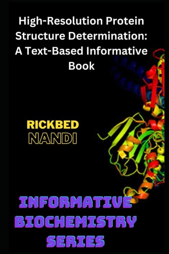 High-Resolution Protein Structure Determination A Text-Based Informative Book