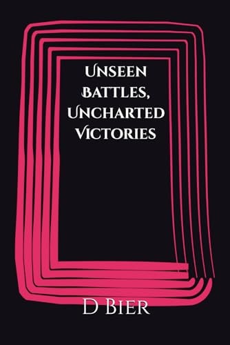 Unseen Battles, Uncharted Victories
