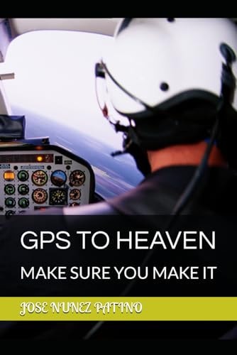 GPS to Heaven Make Sure You Make It