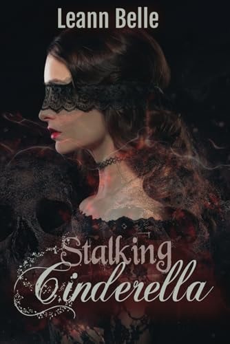 Stalking Cinderella (A Dark RH Cinderella Retelling)