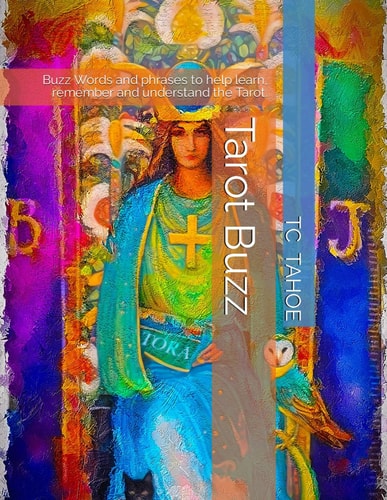 Tarot Buzz Buzz Words and Phrases to Help Learn, Remember and Understand the Tarot.