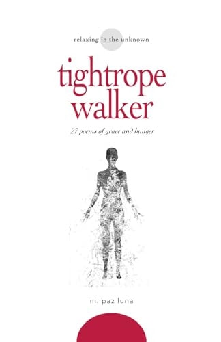 Tightrope Walker 27 Poems of Grace and Hunger