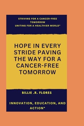Striving for a Cancer Free Tomorrow Uniting for a Healthier World
