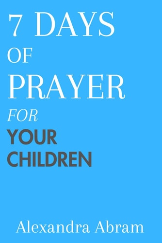 7 Days of Prayer for Your Children