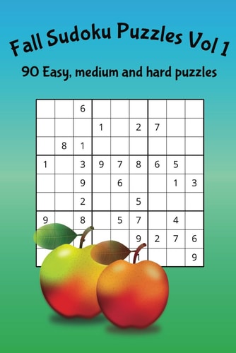 Fall Sudoku Puzzles Vol 1 90 Easy, Medium and Hard Puzzles