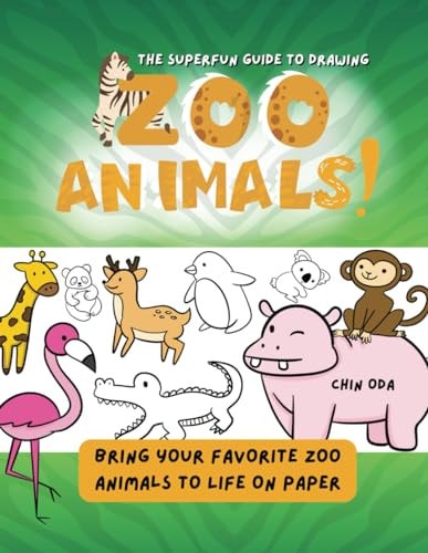The Superfun Guide to Drawing Zoo Animals! Bring Your Favorite Zoo Animals to Life on Paper