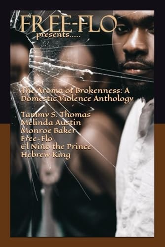 The Aroma of Brokenness A Domestic Violence Anthology