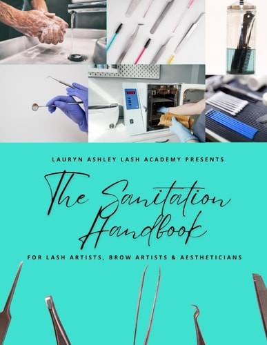 The Sanitation Handbook For Eyelash Artists, Eyebrow Artists and Aestheticians