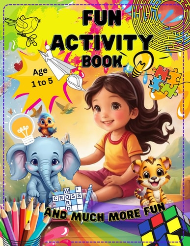 Fun Activity Book For Kids Creative Adventures: An Interactive Activity Book for Kids Age 1 to 5
