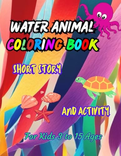 Water Animals Coloring Book And a Short Story with Activity