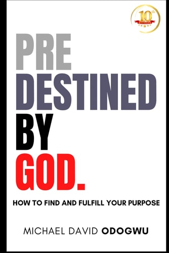 Predestined by God How to Find and Fulfill Your Purpose