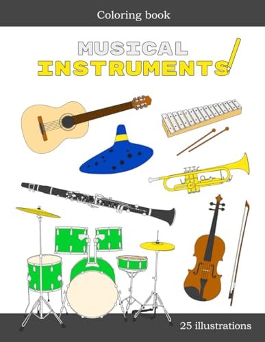 Coloring Book - Musical Instruments 25 Beautiful and Detailed Illustrations to Color