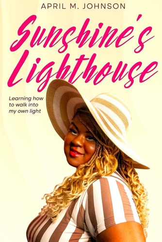 Sunshine's Lighthouse Learning how to Walk Into My Own Light