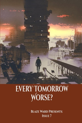 Every Tomorrow Worse