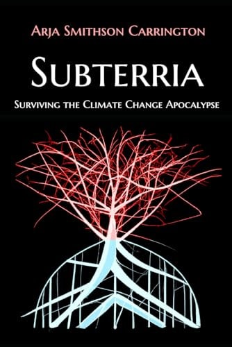 Subterria Surviving the Climate Change Apocalypse