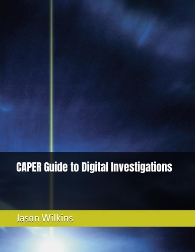 CAPER Guide to Digital Investigations