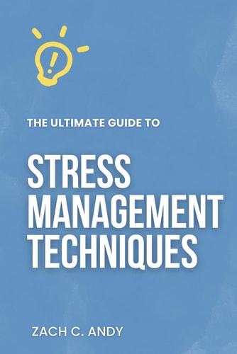 The Ultimate Guide to Stress Management Techniques