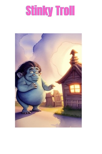 Stinky Troll Funny Children Story for Encouragement to Do Chores and Self-hygiene.