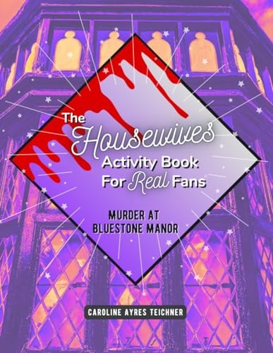 The Housewives Activity Book for Real Fans Murder at Bluestone Manor