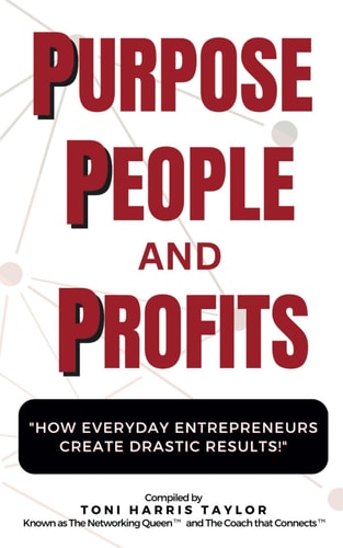 Purpose People Profits How Everyday Entrepreneurs Create Drastic Results!