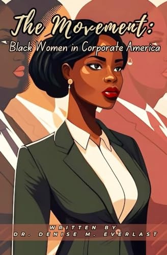 The Movement Black Women In Corporate America: The Movement