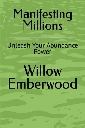 Manifesting Millions Unleash Your Abundance Power