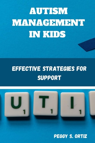 Autism Management in Kids Effective Strategies for Support