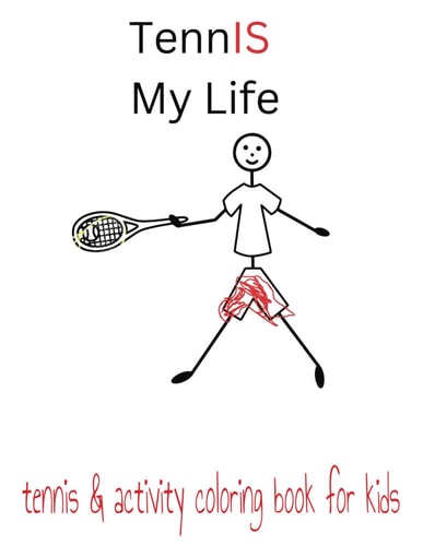 Tennis Is My Life Tennis & Activity Coloring Book for Kids