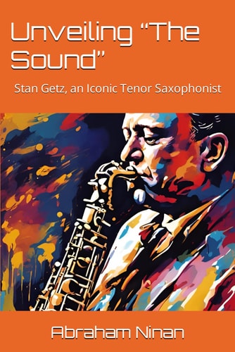 Unveiling "The Sound" Stan Getz, an Iconic Tenor Saxophonist