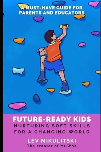 Future-ready Kids Nurturing Soft Skills for a Changing World.