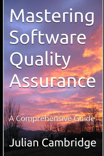 Mastering Software Quality Assurance A Comprehensive Guide