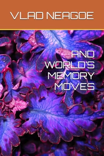 And World's Memory Moves Poems