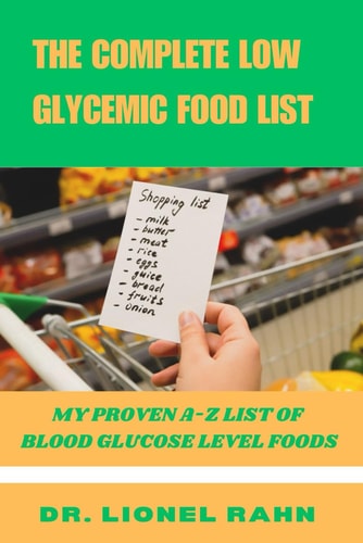 The Complete Low Glycemic Food List My Proven A-Z List of Blood Glucose Level Foods