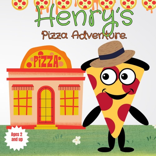 Henry's Pizza Adventure Children's Picture Book about a Slice of Pizza.