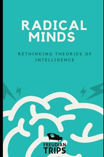 Radical Minds Rethinking Theories of Intelligence