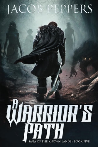 A Warrior's Path Book Five of Saga of the Known Lands
