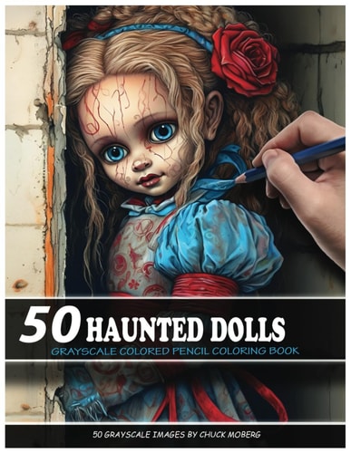 50 Haunted Dolls Grayscale Colored Pencil Coloring Book
