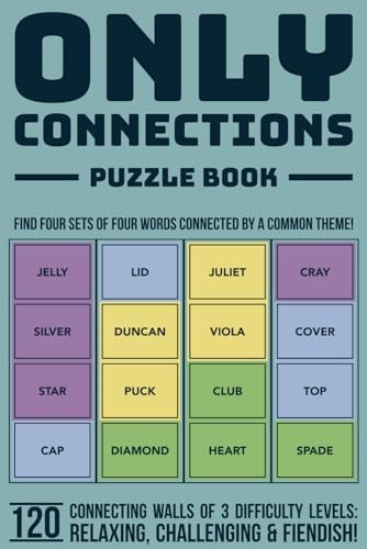 Only Connections Puzzle Book - Fun Brain Teasers for All Ages Challenge Your Mind with 120 Connecting Games of 3 Difficulty Levels - Cognitive Exercises to Expand Word and Vocabulary Skills