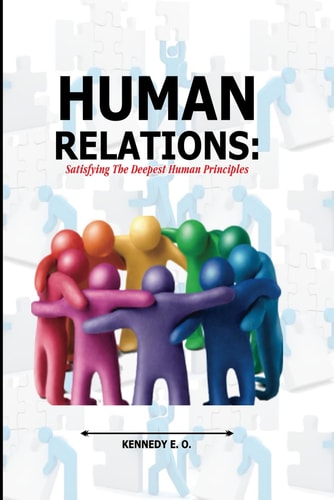 Human Relations Satisfying the Deepest Human Principles