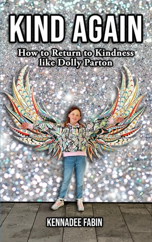 Kind Again How to Return to Kindness Like Dolly Parton