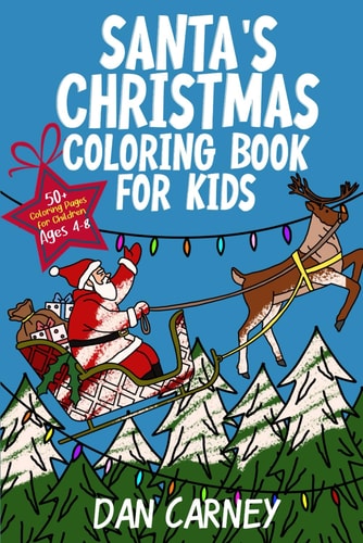 Santa's Christmas Coloring Book for Kids 50+ Coloring Pages for Children Ages 4-8