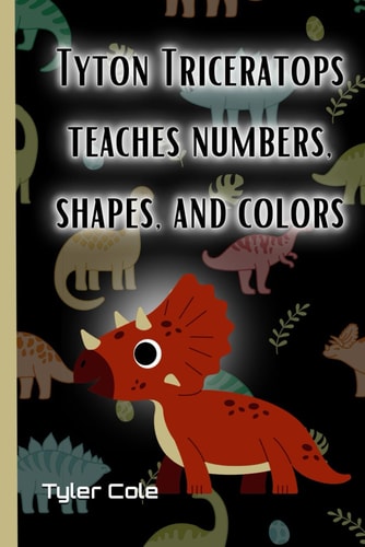 Tyton Triceratops Teaches Numbers, Shapes, and Colors