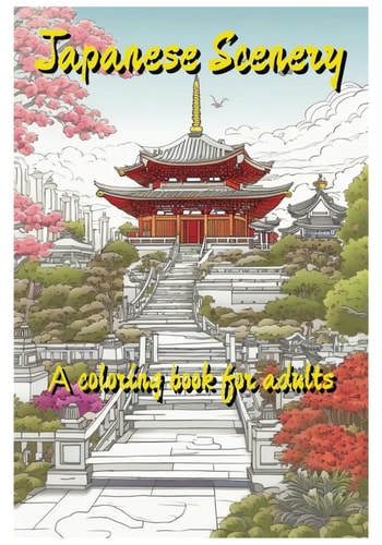 Japanese Scenery A Coloring Book for Adults