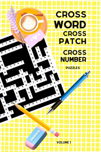 Crossword, Crosspatch, Cross Number Puzzles